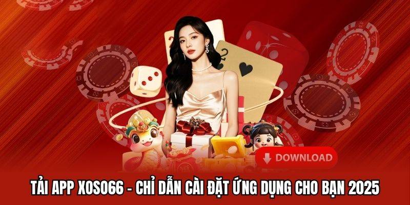 Tải app XOSO66 về điện thoại 